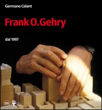 Frank. O. Gehry dal 1997. Ediz. illustrata