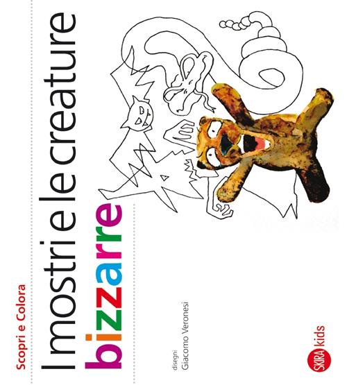 I mostri e le creature bizzarre. Ediz. illustrata