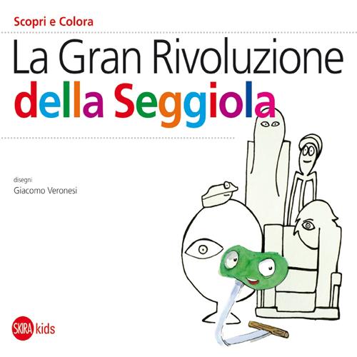 La Gran rivoluzione della seggiola. Ediz. illustrata