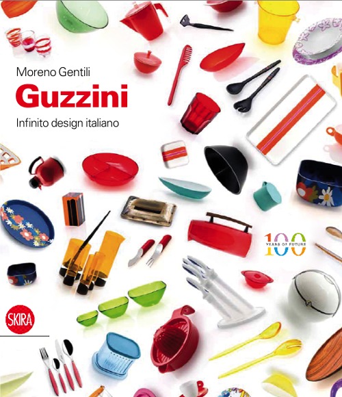 Guzzini. Infinito design italiano. Ediz. italiana e inglese