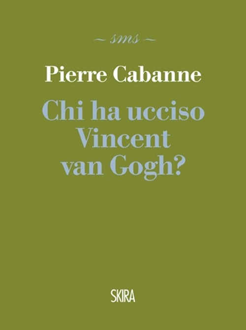 Chi ha ucciso Vincent van Gogh?