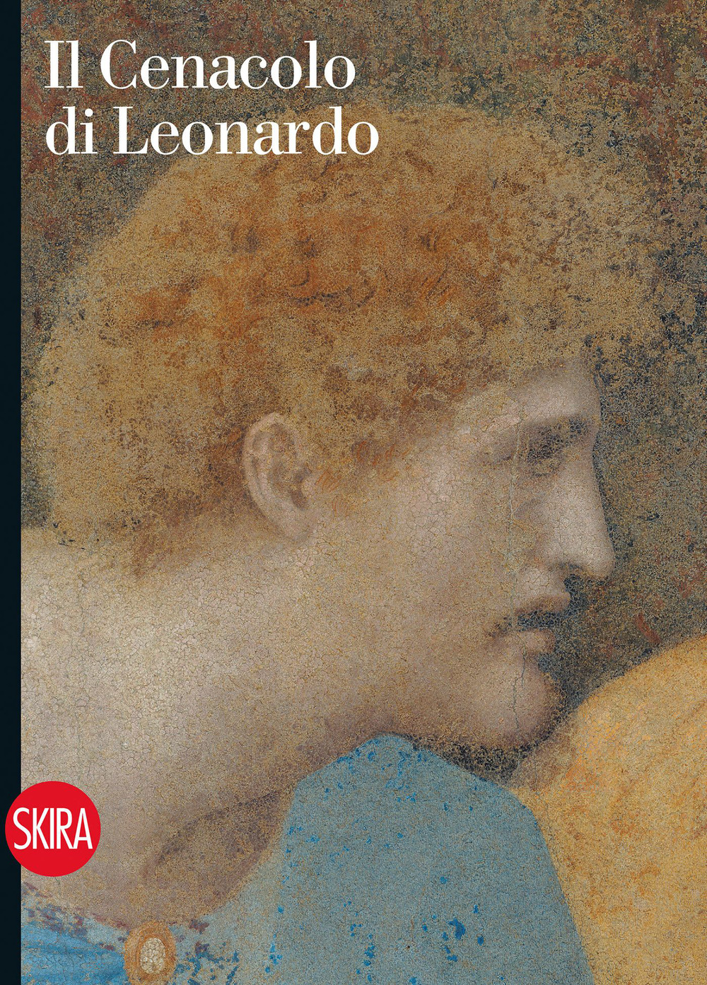 Il Cenacolo di Leonardo. Guida. Ediz. a colori