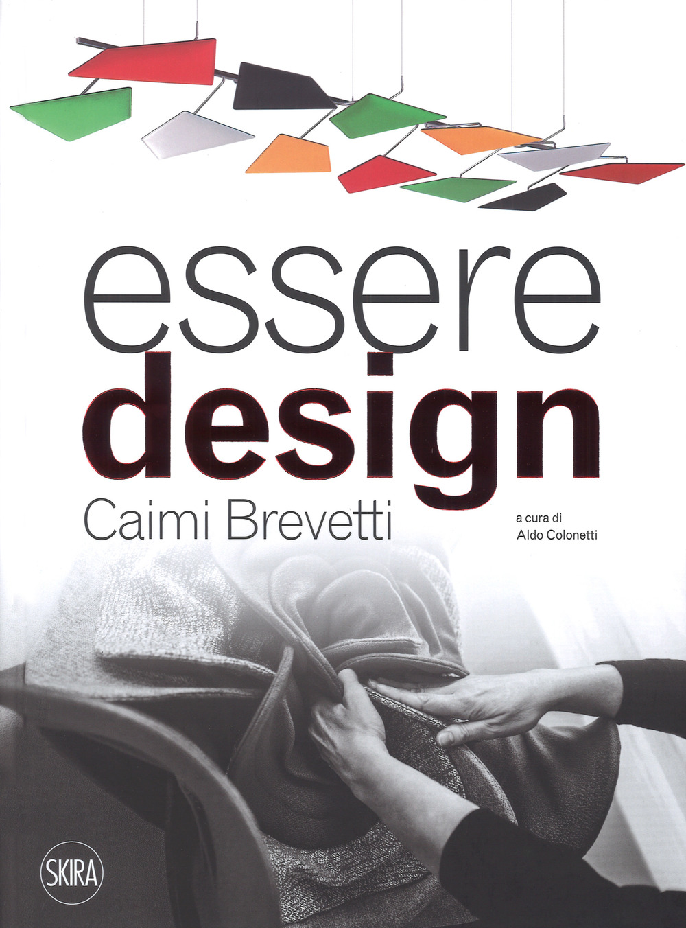 Essere design. Caimi Brevetti. Ediz. a colori