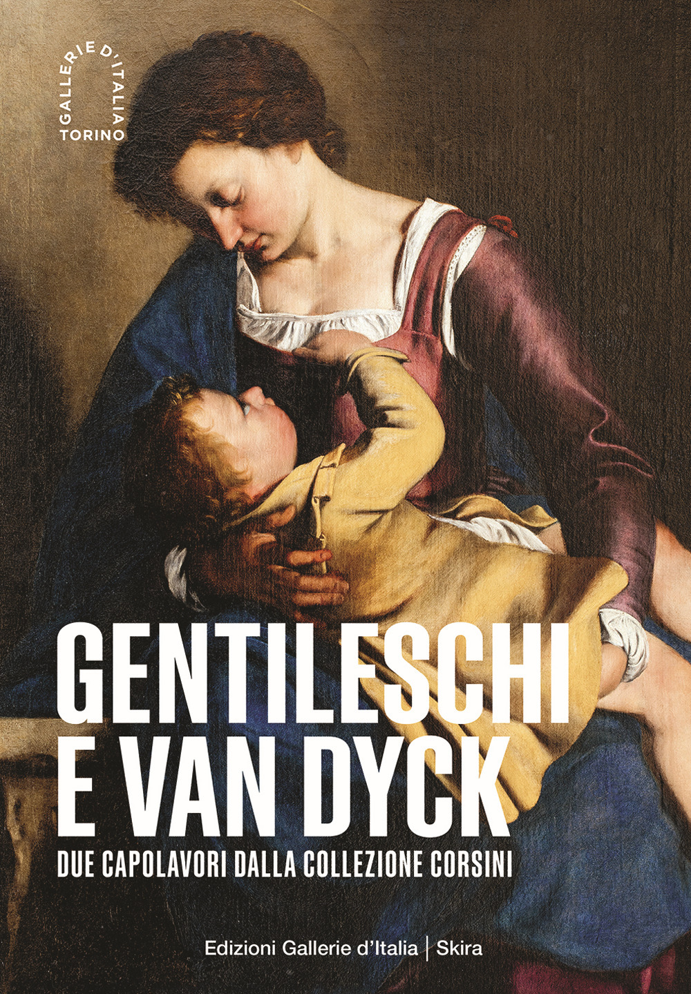 Gentileschi e Van Dyck. Due capolavori dalla Collezione Corsini. Ediz. illustrata