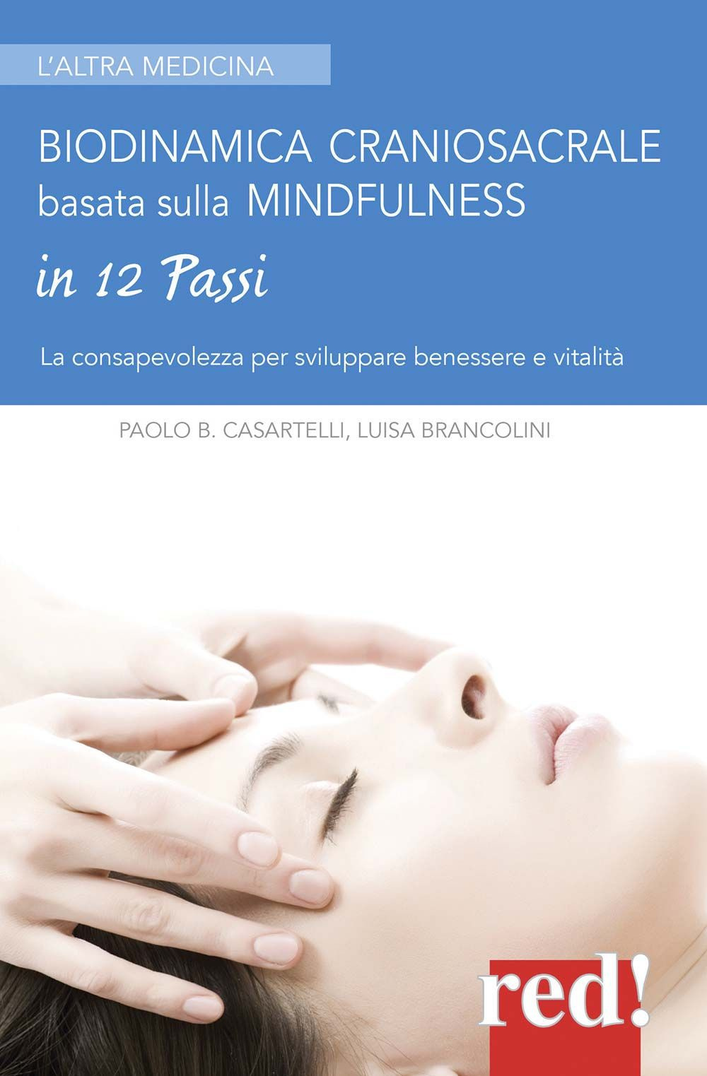 Biodinamica craniosacrale basata sulla mindfulness. Per sviluppare benessere e vitalità