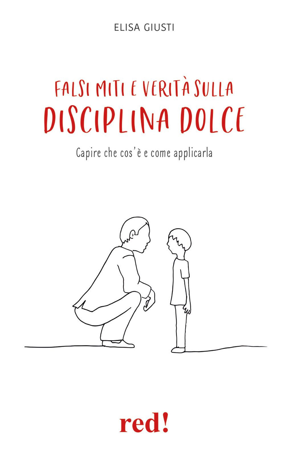 Falsi miti e verità sulla disciplina dolce. Capire che cos'è e come applicarla