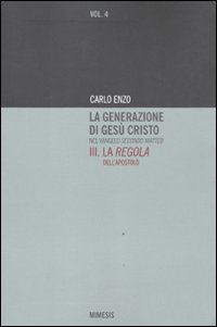 La generazione di Gesù Cristo nel Vangelo secondo Matteo. Vol. 3: La regola dell'apostolo