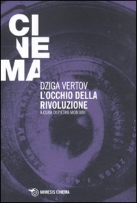 L'occhio della rivoluzione. Scritti dal 1922 al 1942