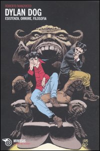 Dylan Dog. Esistenza, orrore, filosofia