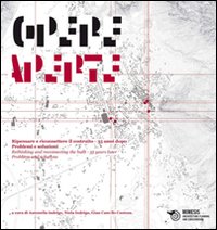 Opere aperte. Ripensare e riconnetere il costruito. 35 anni dopo. Problemi e soluzioni