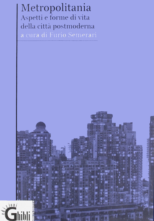 Metropolitania. Aspetti e forme di vita delle città postmoderne