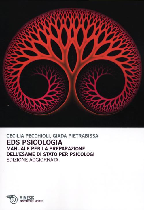 EDS psicologia. Manuale per la preparazione dell'esame di Stato per psicologi