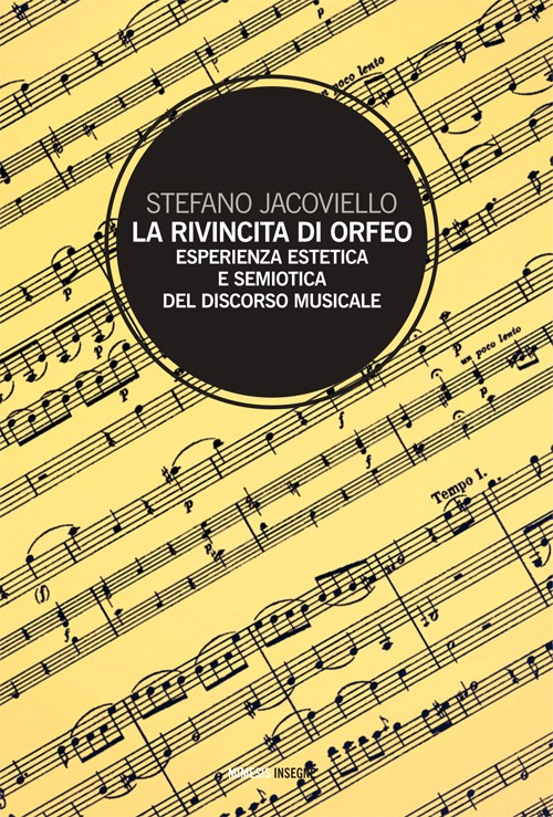 La rivincita di Orfeo. Esperienza estetica e semiosi del discorso musicale