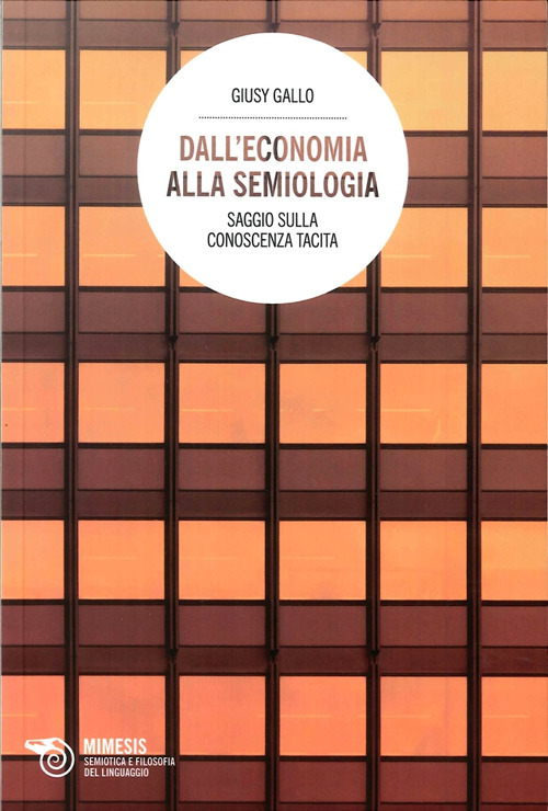 Dall'economia alla semiologia. Saggio sulla conoscenza tacita