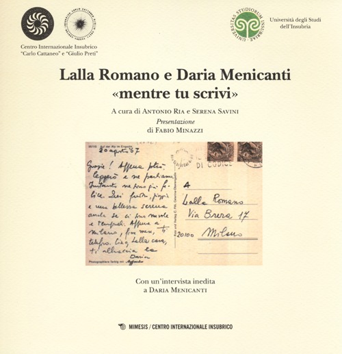 Lalla Romano e Daria Menicanti «mentre tu scrivi». Catalogo della mostra (Milano, 24 maggio-20 giugno 2012)