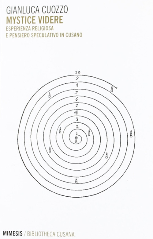 Mystice videre. Esperienza religiosa e pensiero speculativo in Cusano