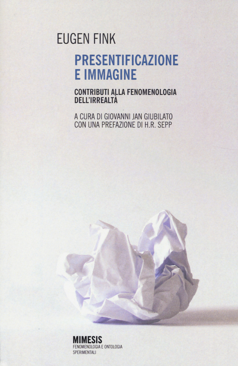 Presentificazione e immagine. Contributi alla fenomenologia dell'irrealtà