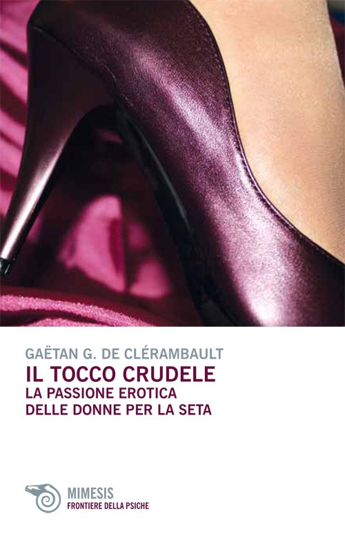 Il tocco crudele. La passione erotica delle donne per la seta