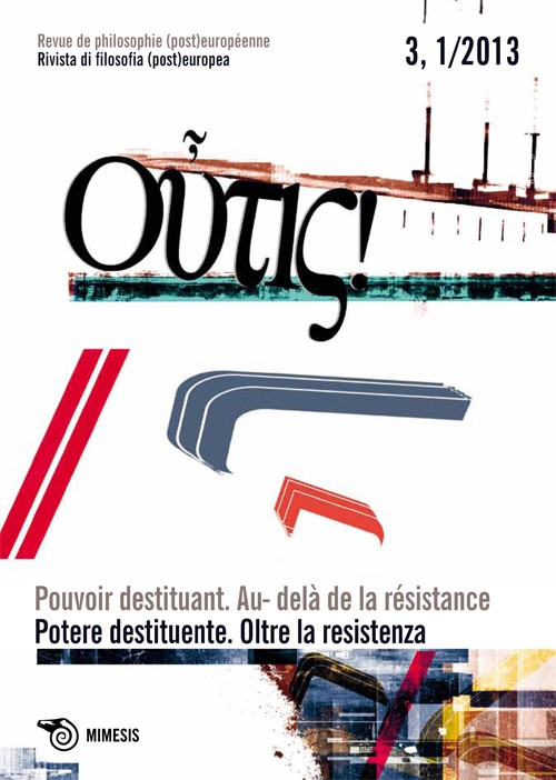 Outis! Rivista di filosofia (post)europea (2013). Ediz. italiana e francese. Vol. 1: Potere destituente. Oltre la resistenza