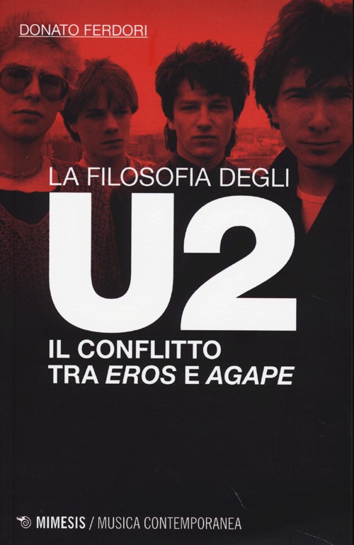 La filosofia degli U2. Il conflitto tra «eros» e «agape»