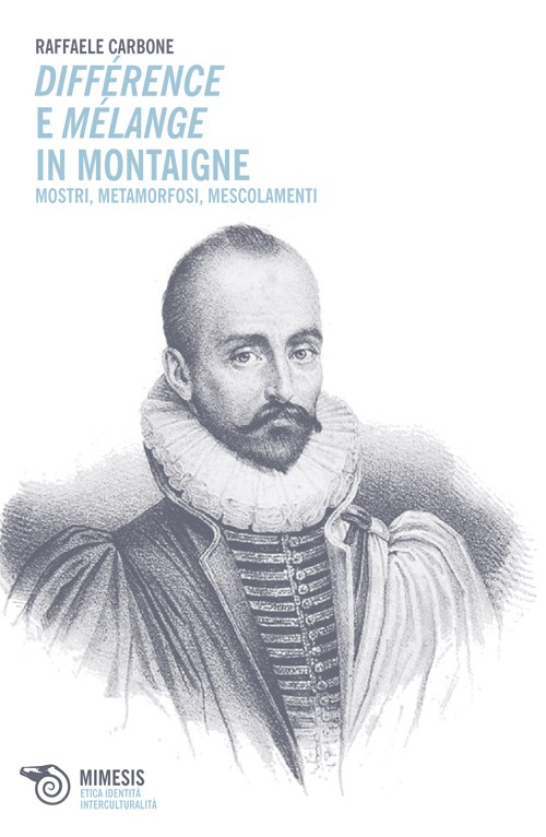 Différence e mélange in Montaigne. Mostri, metamorfosi, mescolamenti