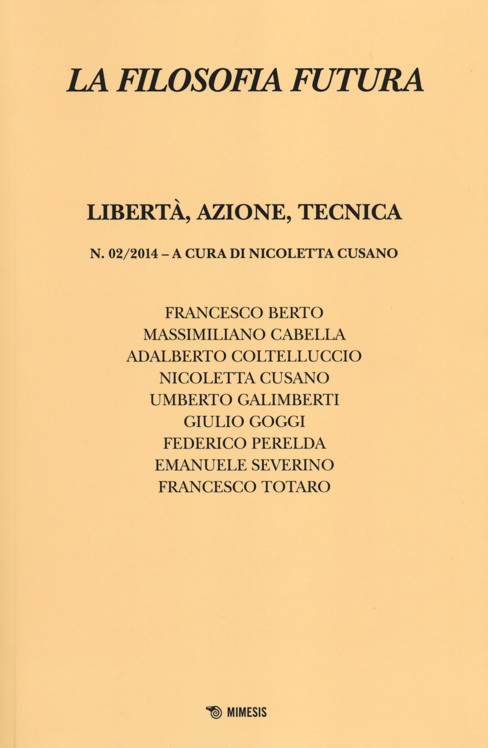 La filosofia futura (2014). Vol. 2: Libertà, azione, tecnica