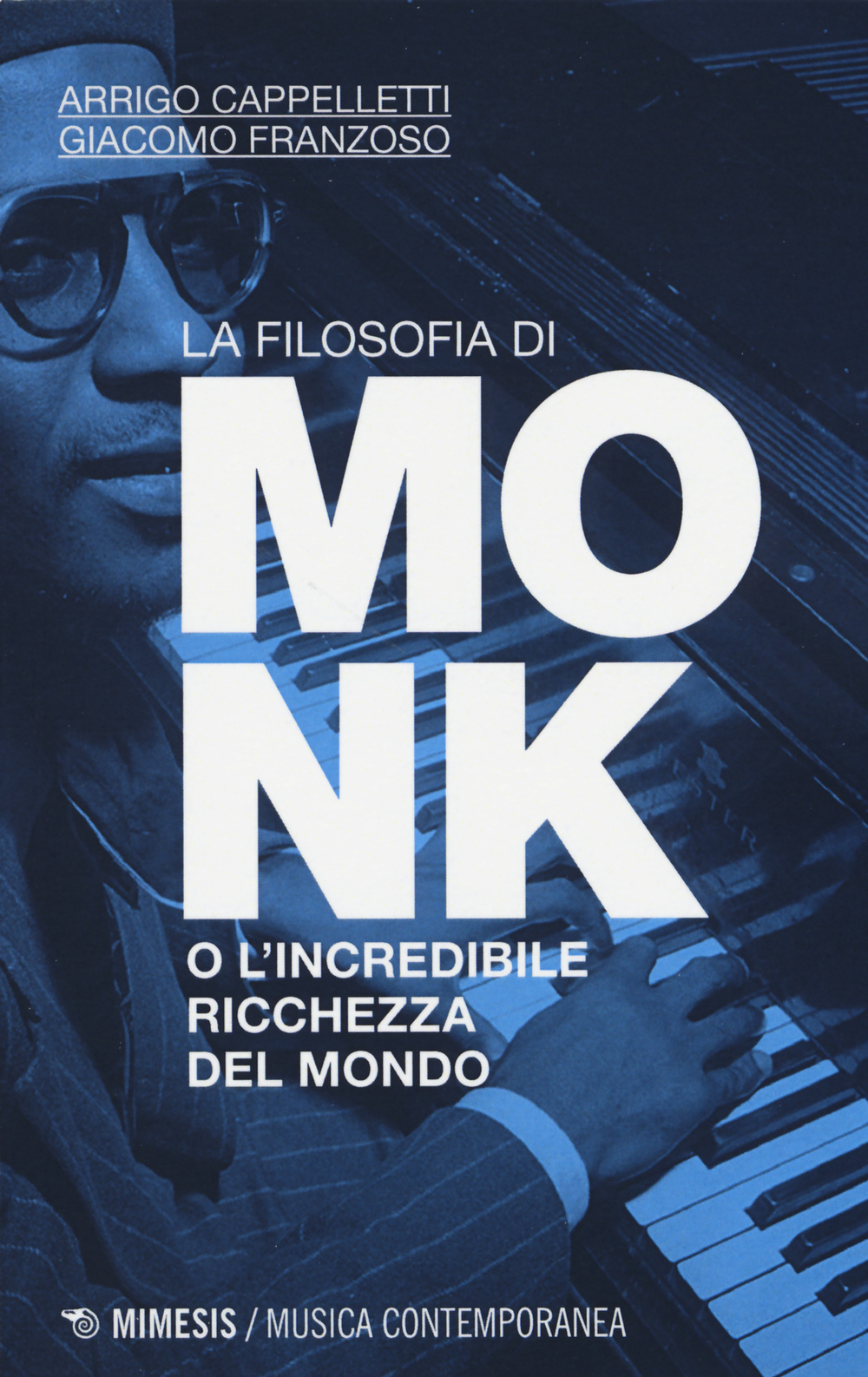 La filosofia di Monk o l'incredibile ricchezza del mondo