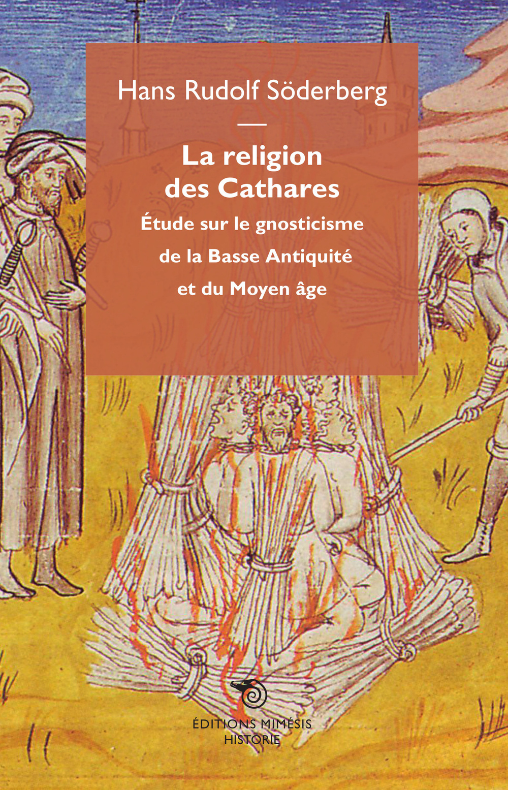 La religion des cathares. Étude sur le gnosticisme de la basse antiquitè et du moyen age