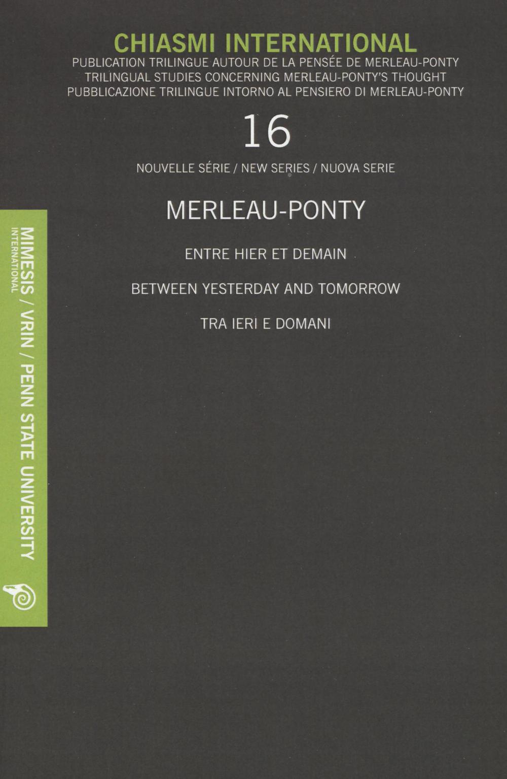 Chiasmi International. Ediz. italiana, francese e inglese. Vol. 16: Merleau-Ponty. Tra ieri e domani