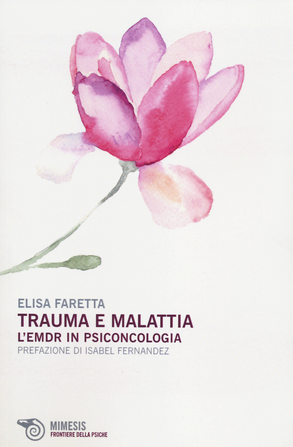 Trauma e malattia. L'EMDR in psiconcologia