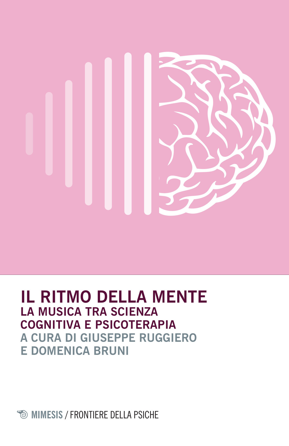 Il ritmo della mente. La musica tra scienza cognitiva e psicoterapia