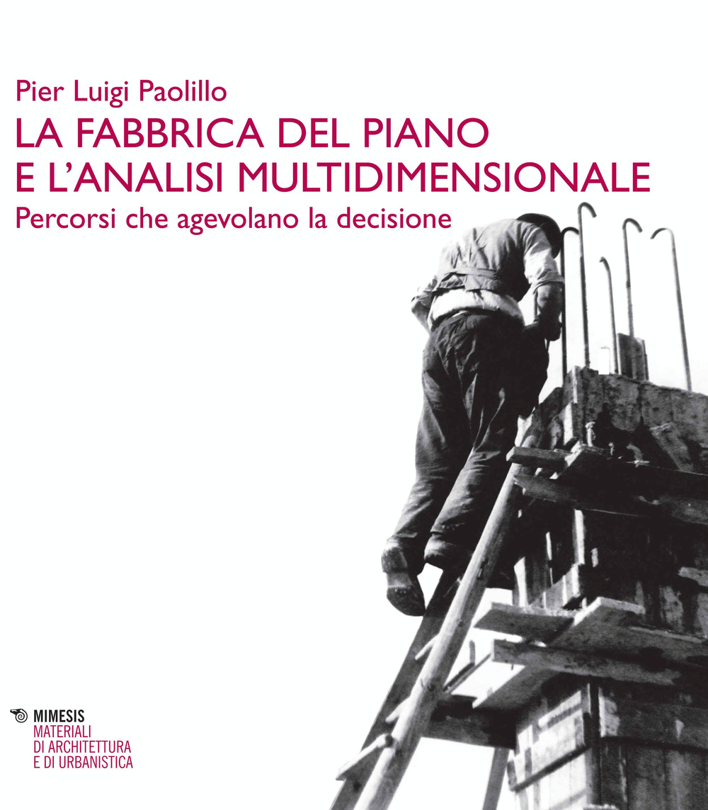 La fabbrica del piano e l'analisi multidimensionale. Percorsi che agevolano la decisione