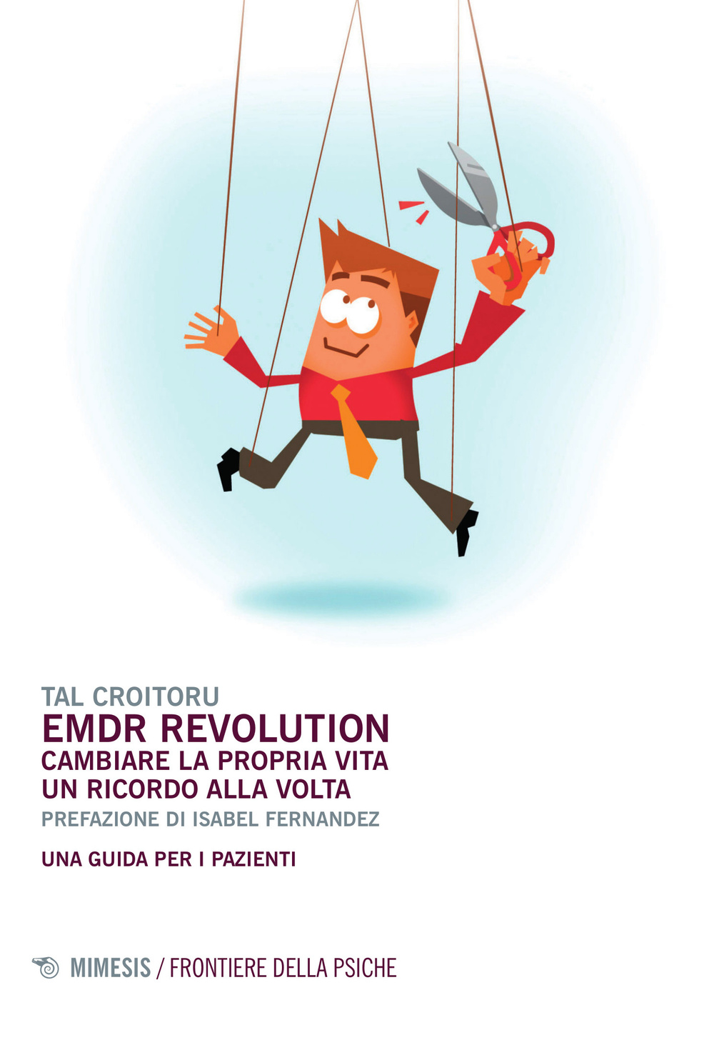 EMDR revolution. Cambiare la propria vita un ricordo alla volta. Una guida per i pazienti