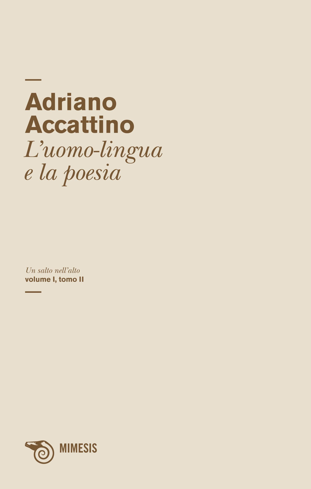 Un salto nell'alto. Vol. 1/2: L'uomo-lingua e la poesia