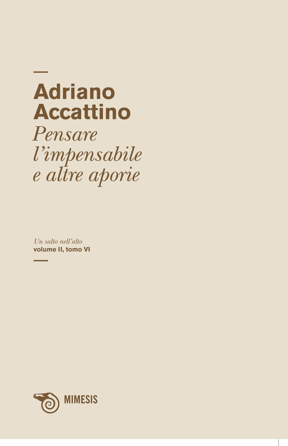 Un salto nell'alto. Vol. 2/6: Pensare l'impensabile e altre aporie