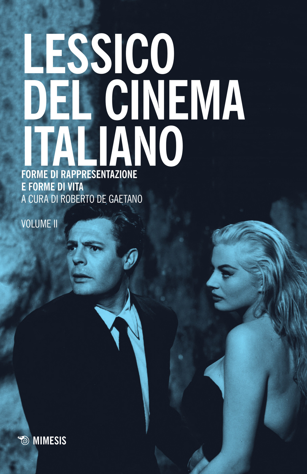 Lessico del cinema italiano. Forme di rappresentazione e forme di vita. Vol. 2