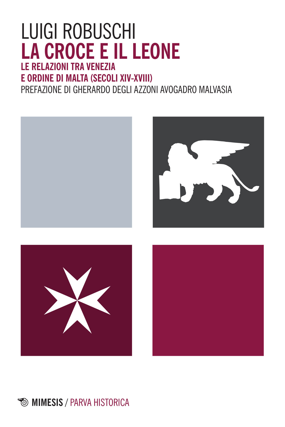 La croce e il leone. Le relazioni tra Venezia e ordine di Malta (secoli XIV-XVIII)