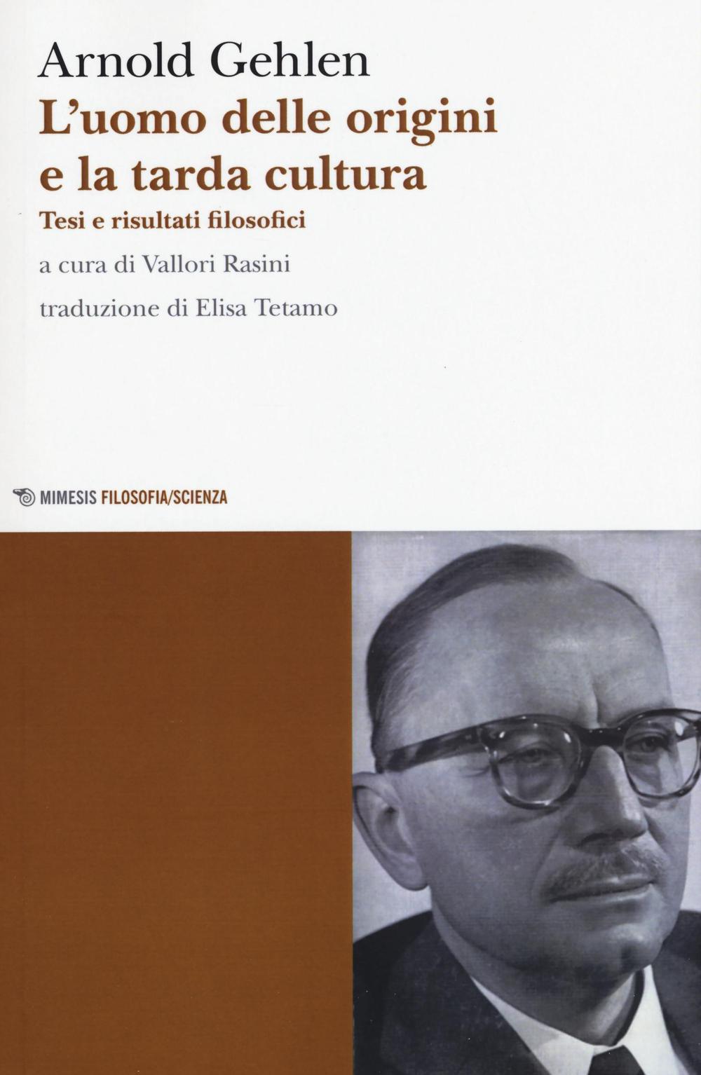 L'uomo delle origini e la tarda cultura. Tesi e risultati filosofici