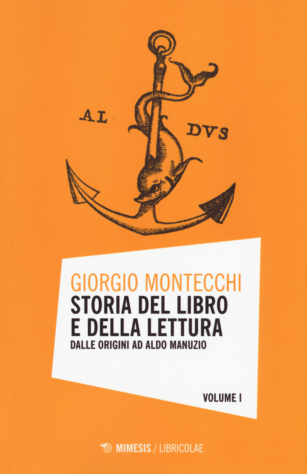 Storia del libro e della lettura. Vol. 1: Dalle origini ad Aldo Manuzio