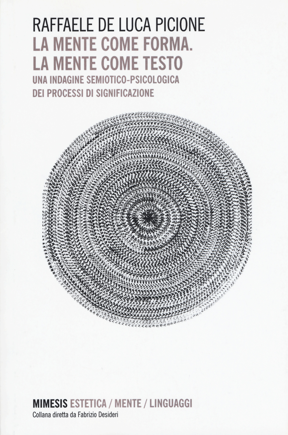 La mente come forma. La mente come testo. Una indagine semiotico-psicologica dei processi di significazione