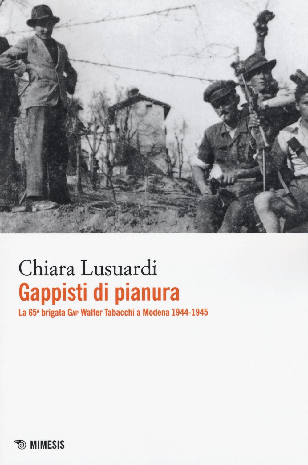 Gappisti di pianura. La 65ª brigata GAP Walter Tabacchi a Modena 1944-1945