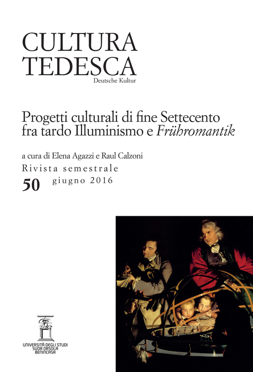 Cultura tedesca. Vol. 50: Progetti culturali di fine settecento fra tardo illuminismo e «Frühromantik»