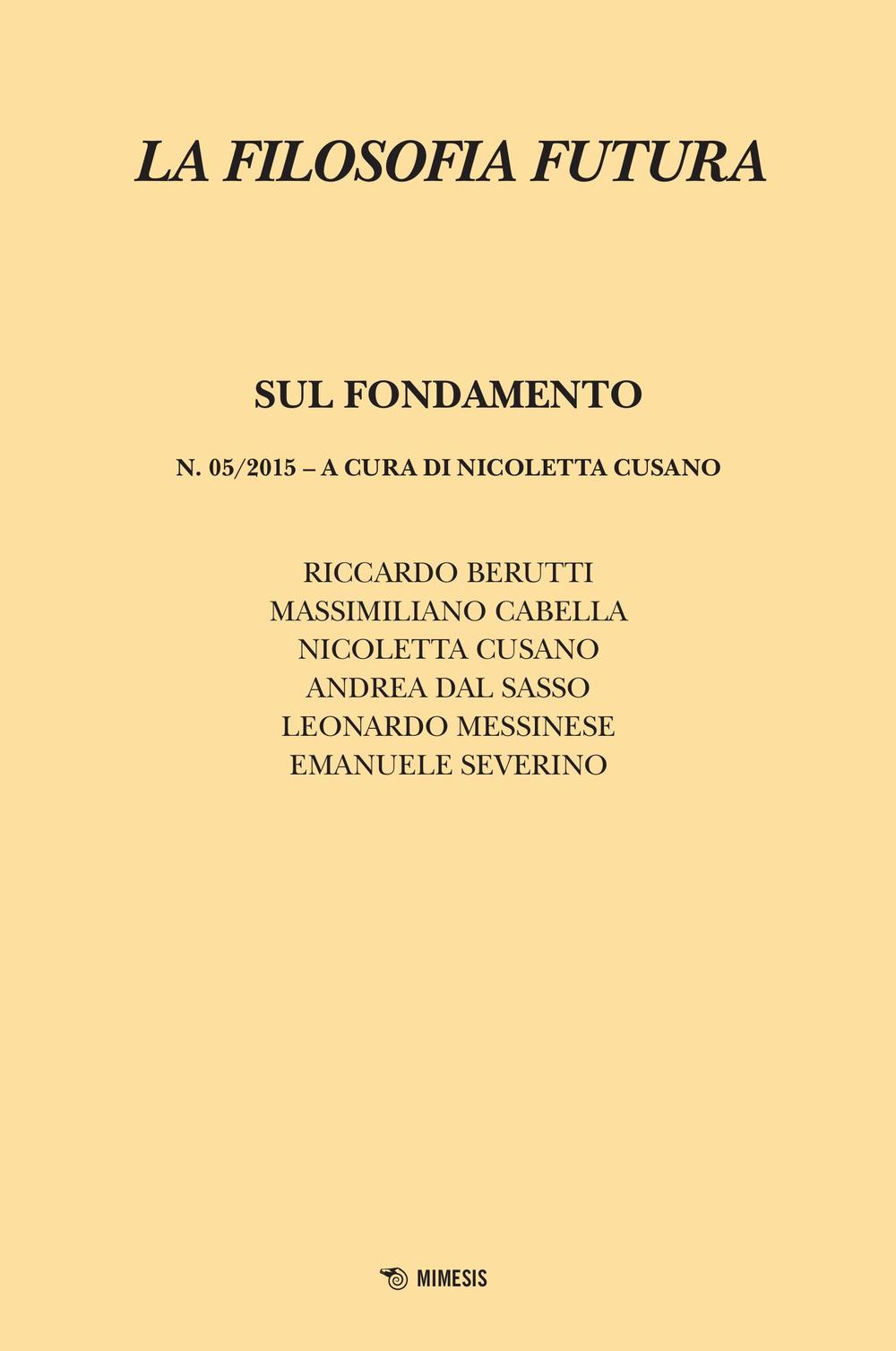 La filosofia futura (2015). Vol. 5: Sul fondamento