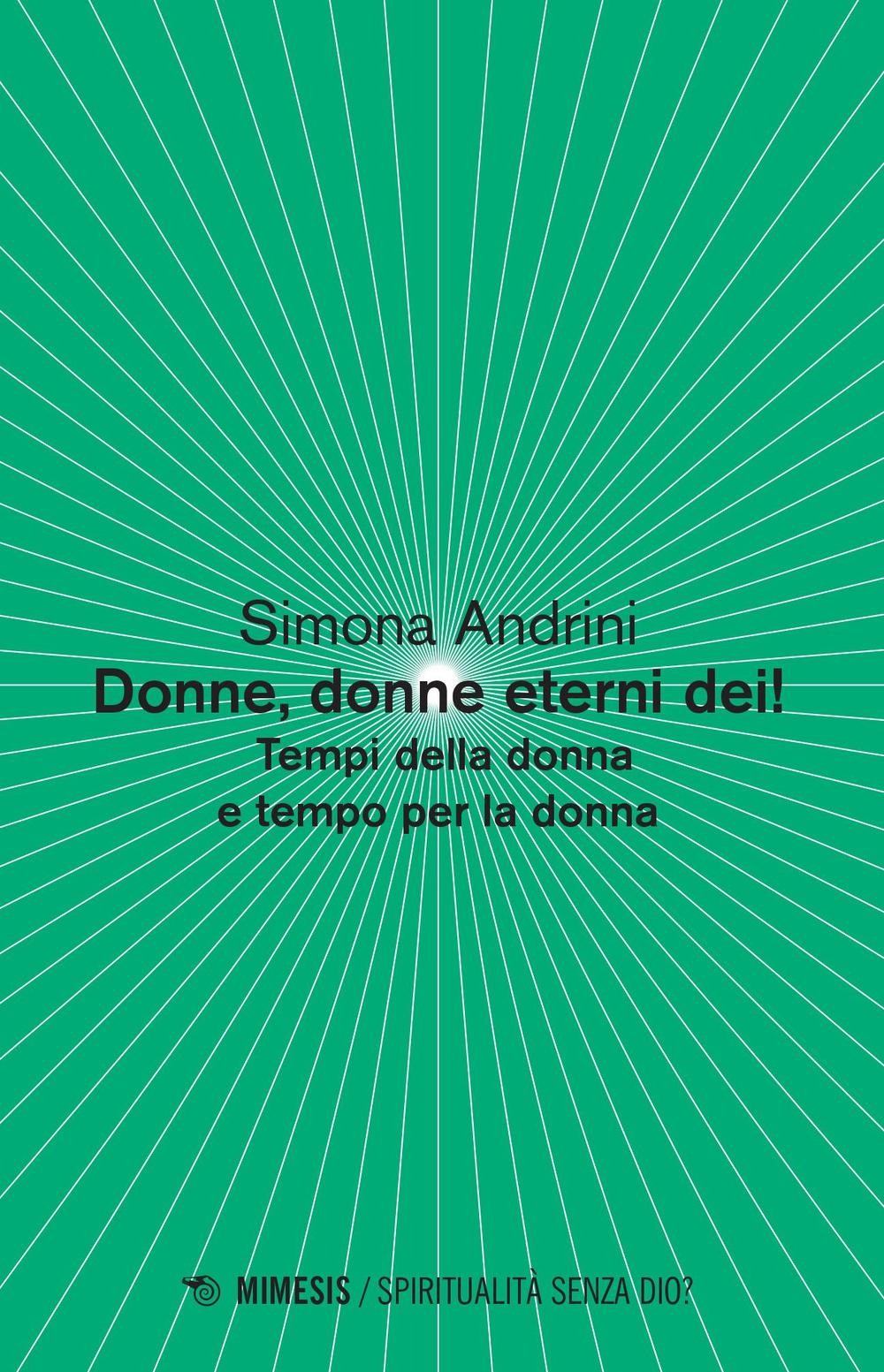 Donne, donne eterni dei! Tempi della donna e tempo per la donna