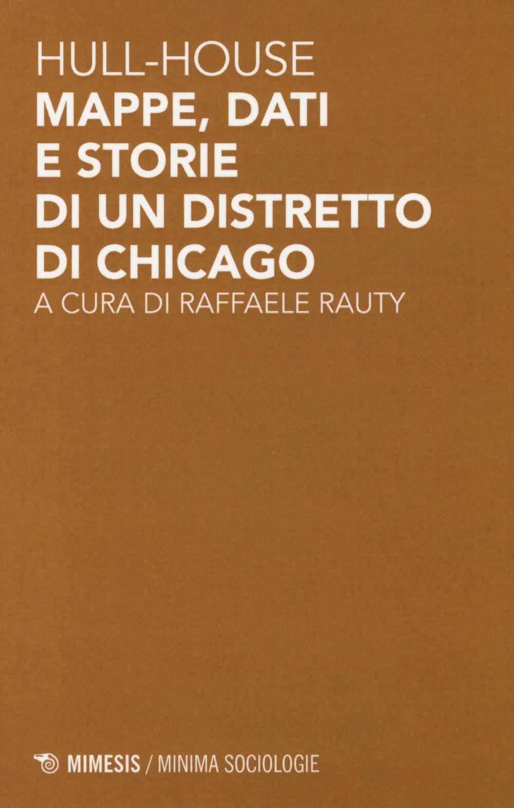 Hull-house. Mappe, dati e storie di un distretto di Chicago