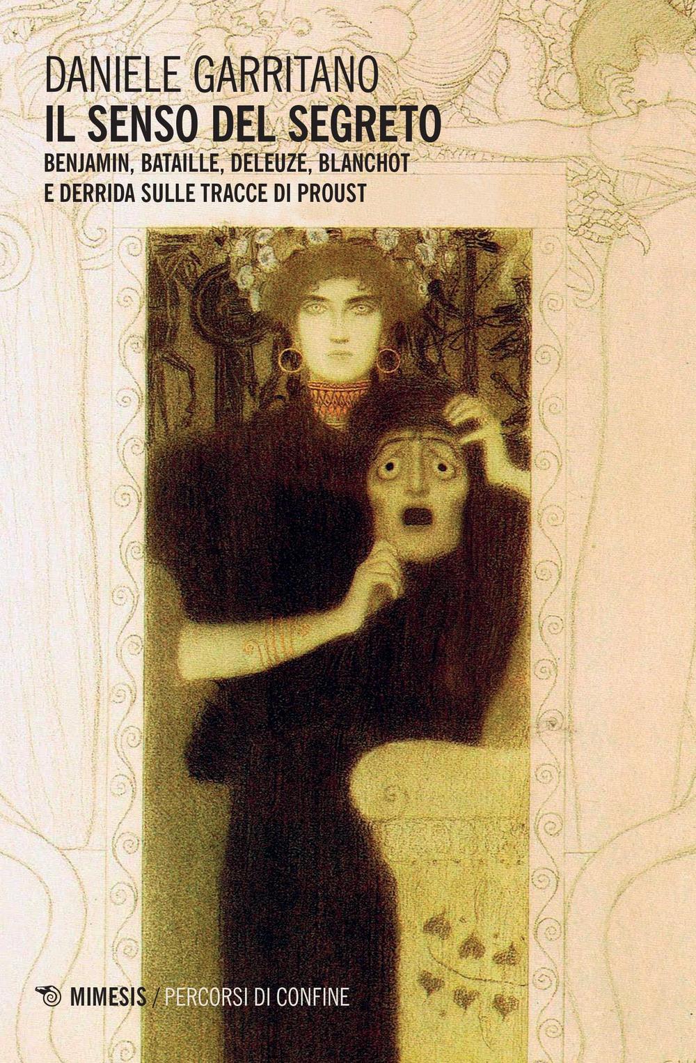 Il senso del segreto. Benjamin, Bataille, Deleuze, Blanchot e Derrida sulle tracce di Proust