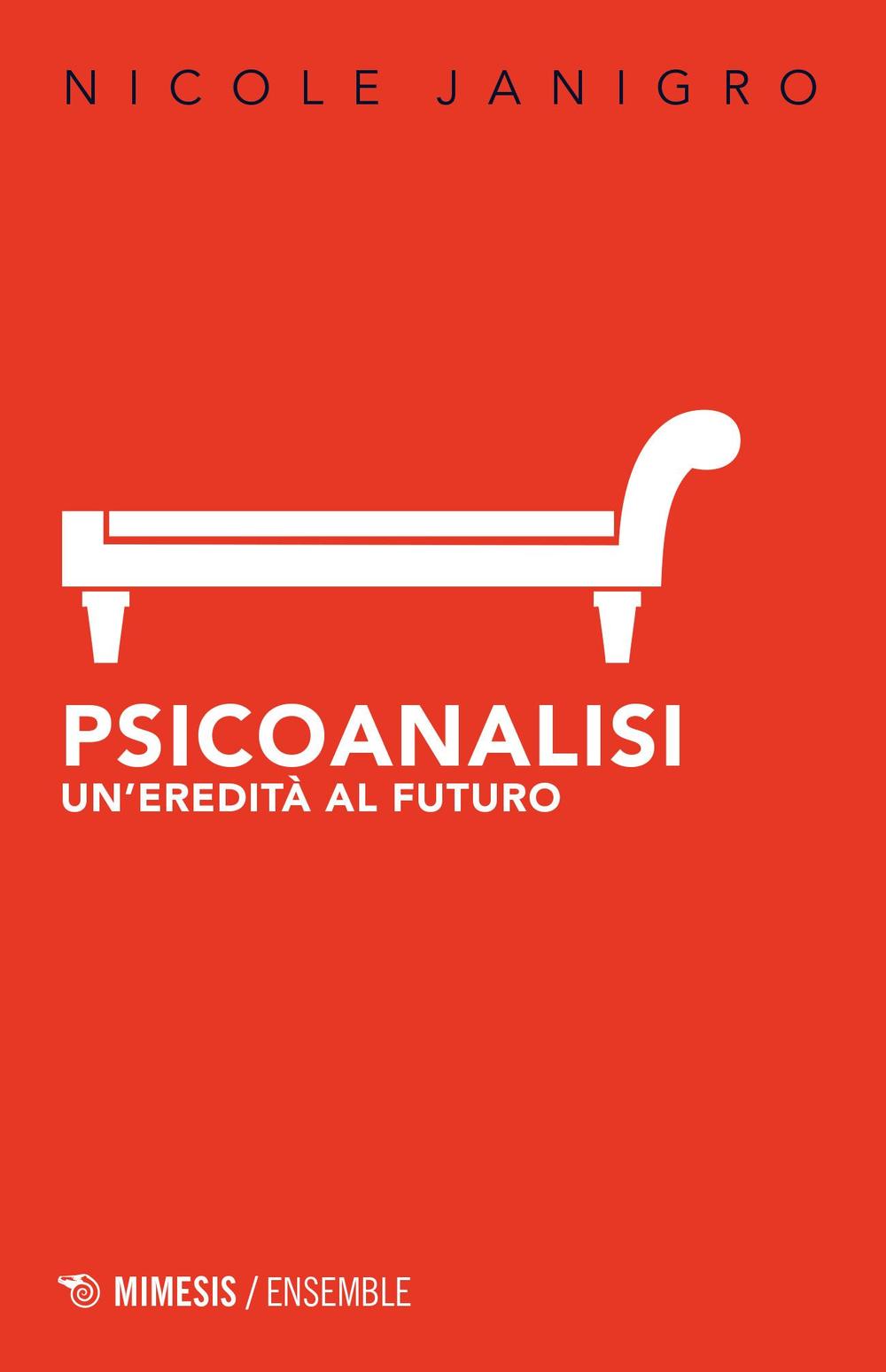 Psicoanalisi. Un'eredità al futuro