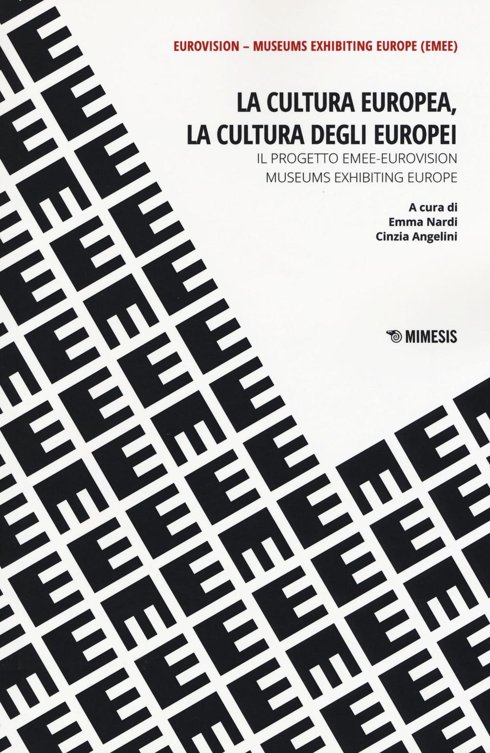 La cultura europea, la cultura degli europei. Il progetto EMEE-Eurovision museums exhibiting Europe