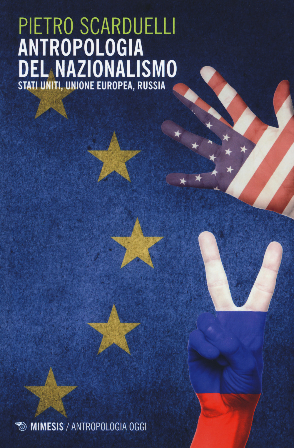 Antropologia del nazionalismo. Stati Uniti, Unione Europea, Russia