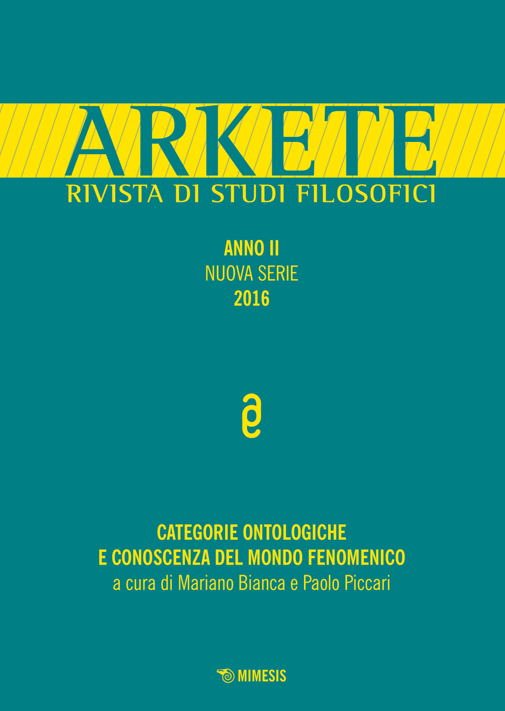 Arkete. Rivista di studi filosofici (2016). Vol. 1: Categorie ontologiche e conoscenza del mondo fenomenico